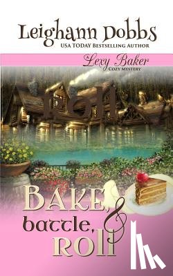 Dobbs, Leighann - Bake, Battle & Roll