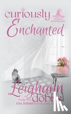 Dobbs, Leighann, Chase, Emely, Dobbs, Annie - Curiously Enchanted