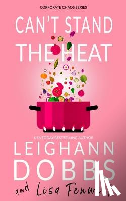 Dobbs, Leighann, Fenwick, Lisa - Can't Stand The Heat