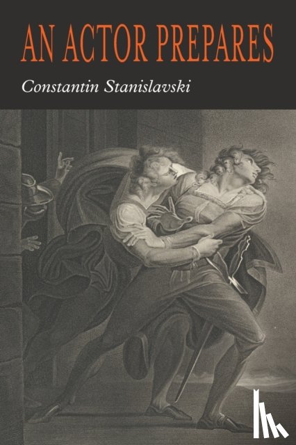 Stanislavsky, Constantin, Stanislavski, Konstantin - An Actor Prepares