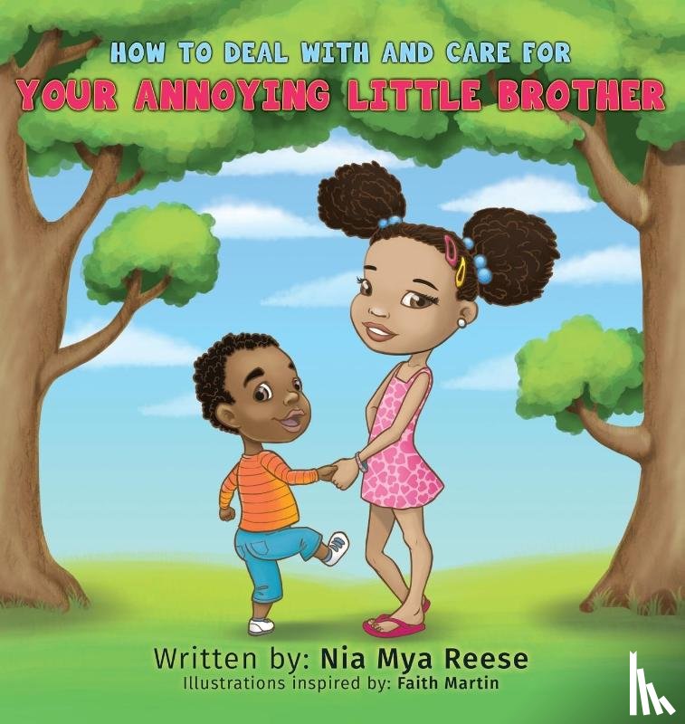 Reese, Nia Mya - How to Deal with and Care for Your Annoying Little Brother