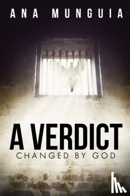 Munguia, Ana - A Verdict Changed by God