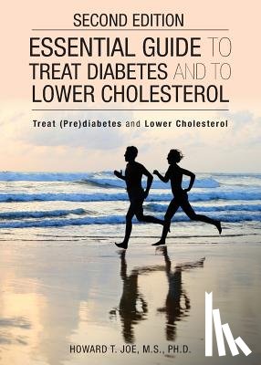 Joe, Howard T - Essential Guide to Treat Diabetes and to Lower Cholesterol