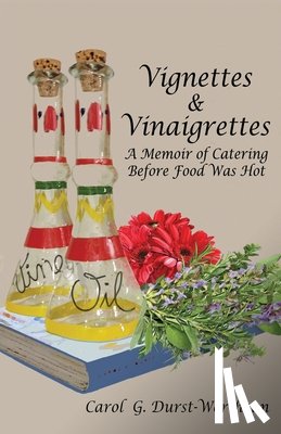 Durst-Wertheim, Carol G - Vignettes & Vinaigrettes