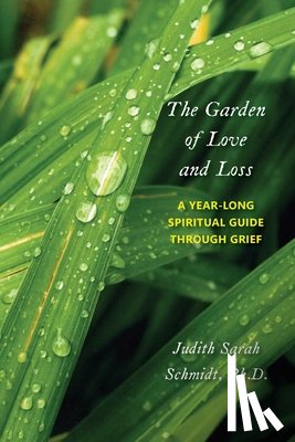 Schmidt, Judith Sarah - The Garden of Love and Loss