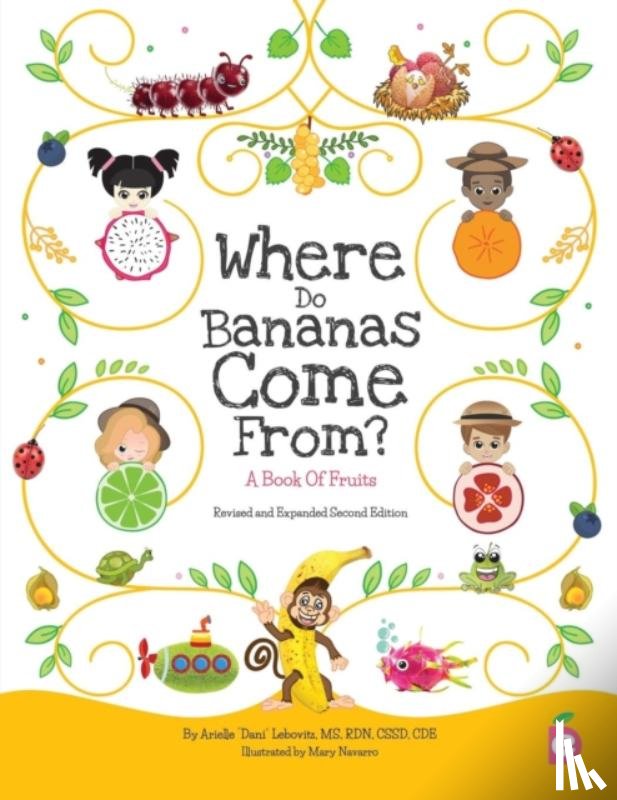 Lebovitz, Arielle Dani - Where Do Bananas Come From? A Book of Fruits