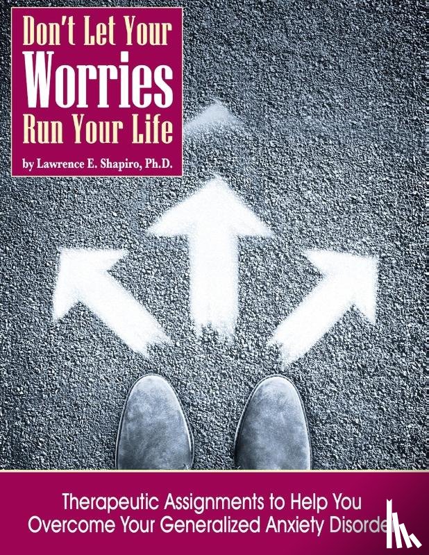Shapiro, Lawrence E - Don't Your Your Worries Run Your Life