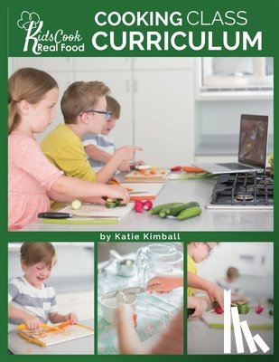 Kimball, Katie - Kids Cook Real Food