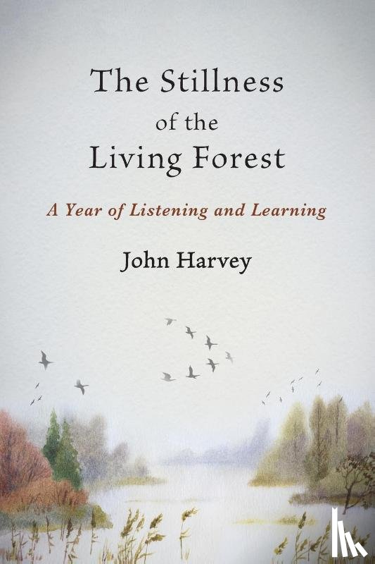 Harvey, John - The Stillness of the Living Forest