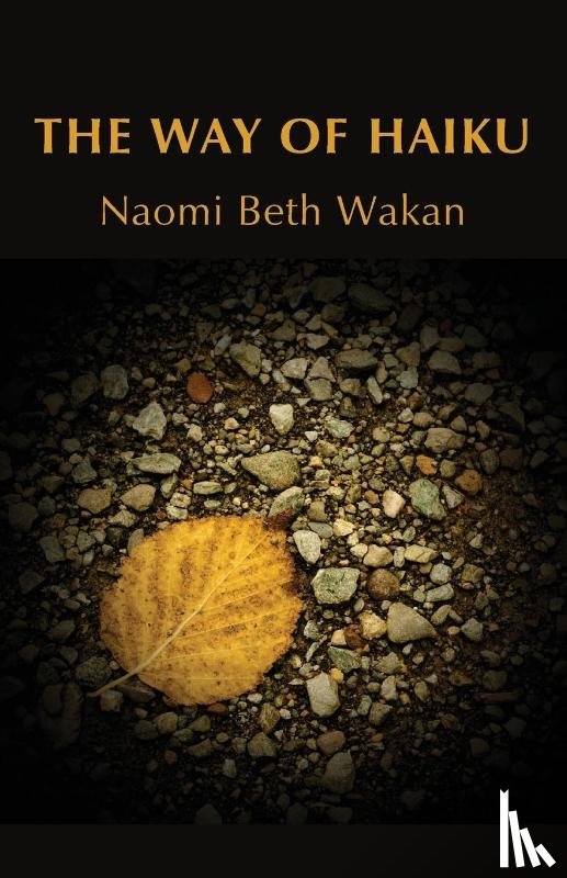 Wakan, Naomi Beth - The Way of Haiku