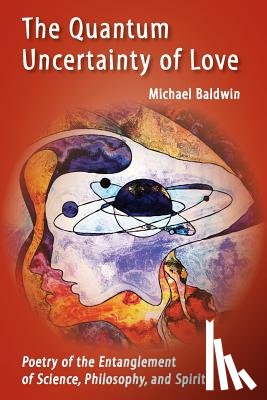 Baldwin, Michael - The Quantum Uncertainty of Love