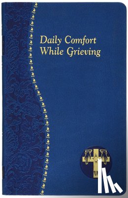 Wright, Allan F. - Daily Comfort While Grieving