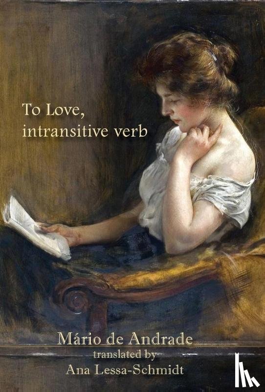 de Andrade, Mario, Da Annunciacao, Viviane Carvalho - To Love, intransitive verb