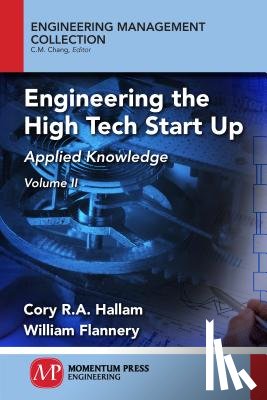 Hallam, Corey R.A., Flannery, William - Engineering the High Tech Start Up