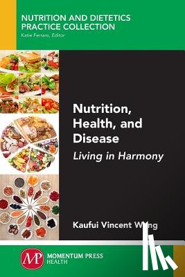 Wong, Kaufui Vincent - Nutrition, Health, and Disease