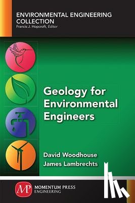 Woodhouse, David, Lambrechts, James - Geology for Environmental Engineers