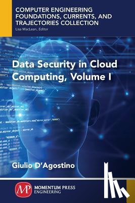 D'Agostino, Giulio - Data Security in Cloud Computing, Volume I