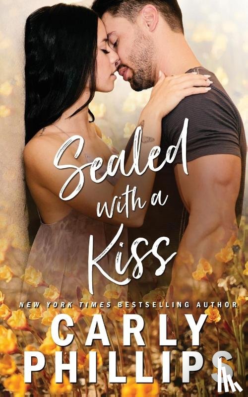 Phillips, Carly - Sealed with a Kiss