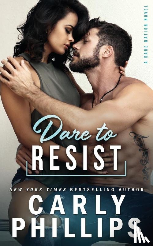 Phillips, Carly - Dare To Resist