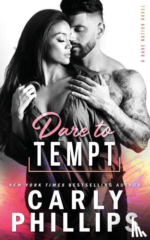 Phillips, Carly - Dare To Tempt