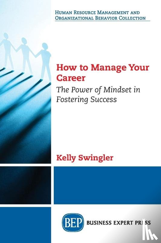 Swingler, Kelly - How to Manage Your Career