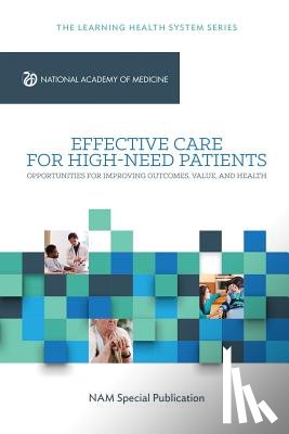 Long, Peter - Effective Care for High-Need Patients: Opportunities for Improving Outcomes, Value, and Health