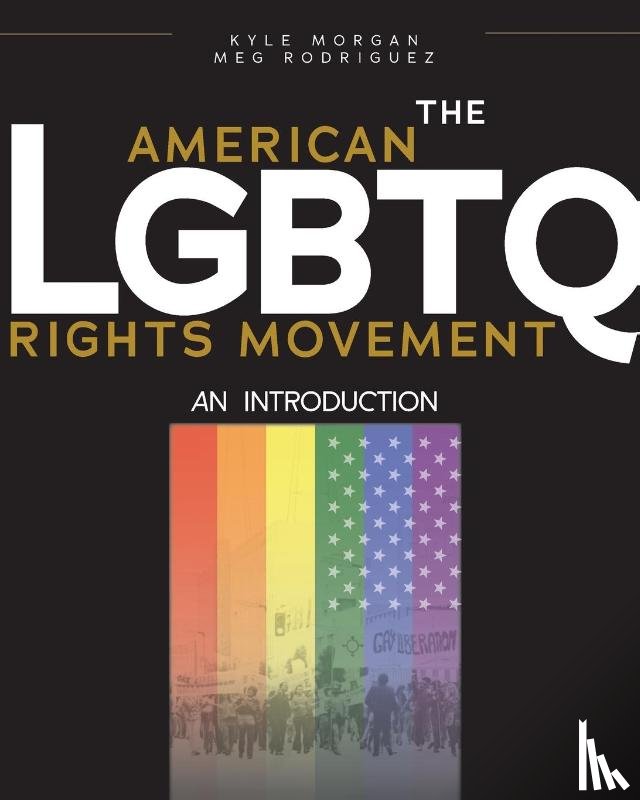 Morgan, Kyle - The American LGBTQ Rights Movement