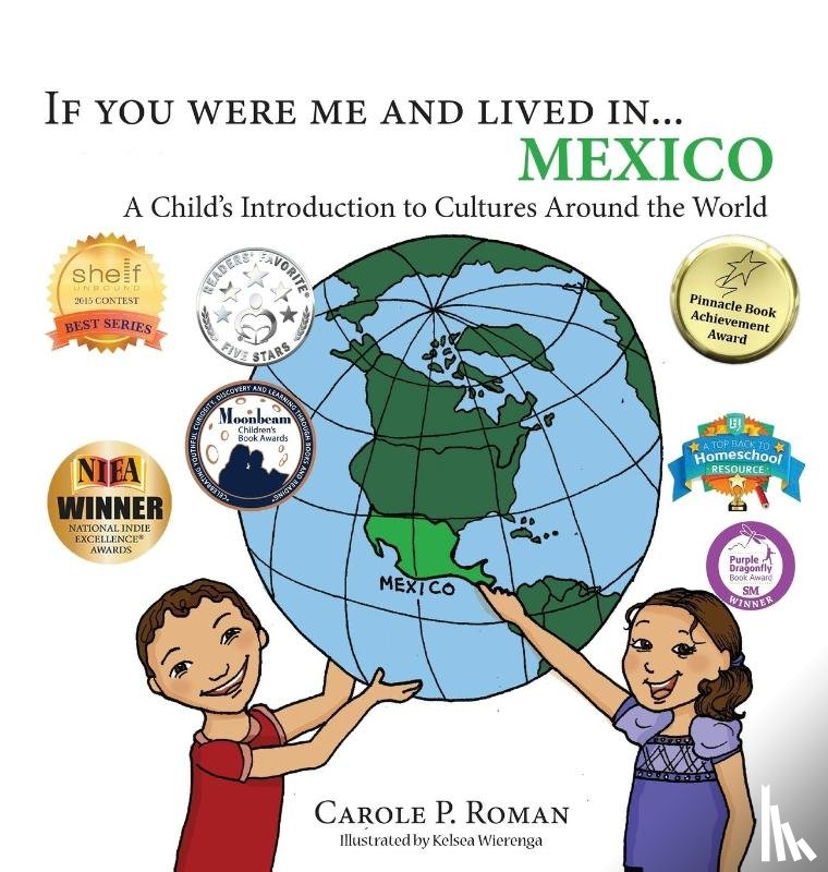 Roman, Carole P, Wierenga, Kelsea - If you were me and lived in... Mexico