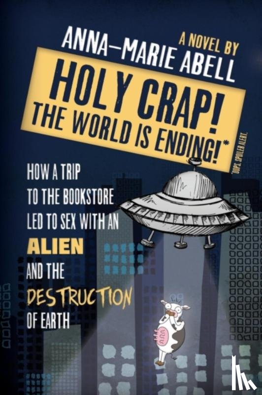 Abell, Anna-Marie - Holy Crap! The World is Ending!