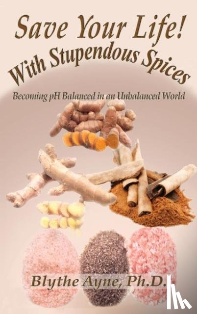 Ayne, Blythe - Save Your Life with Stupendous Spices