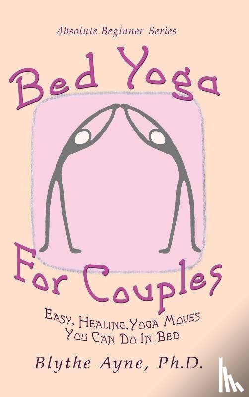 Ayne, Blythe - Bed Yoga for Couples