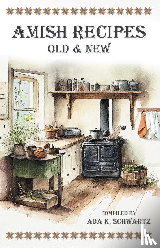 Schwartz, Ada K. - Amish Recipes Old & New