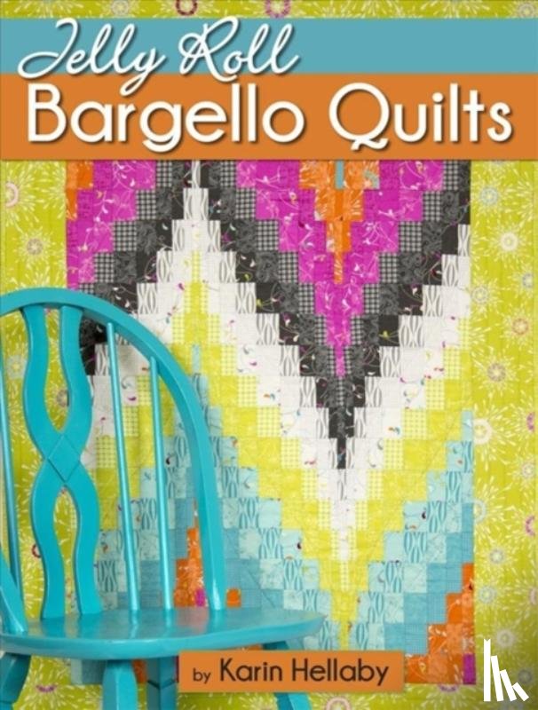 Hellaby, Karin - Jelly Roll Bargello Quilts