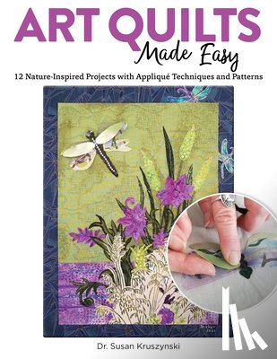 Kruszynski, Dr Susan - Art Quilts Made Easy