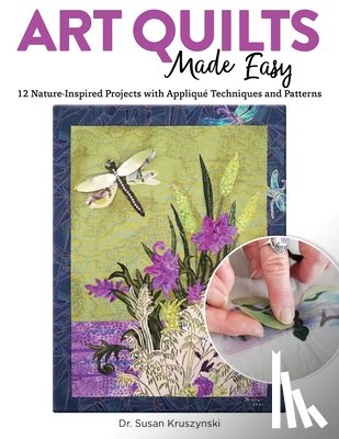 Kruszynski, Dr Susan - Art Quilts Made Easy