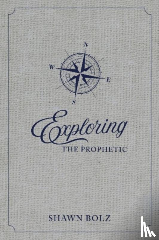 Shawn Bolz - Exploring the Prophetic Devotional