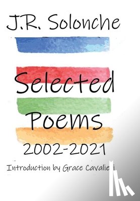 Solonche, J. R. - J.R. Solonche Selected Poems 2002-2021