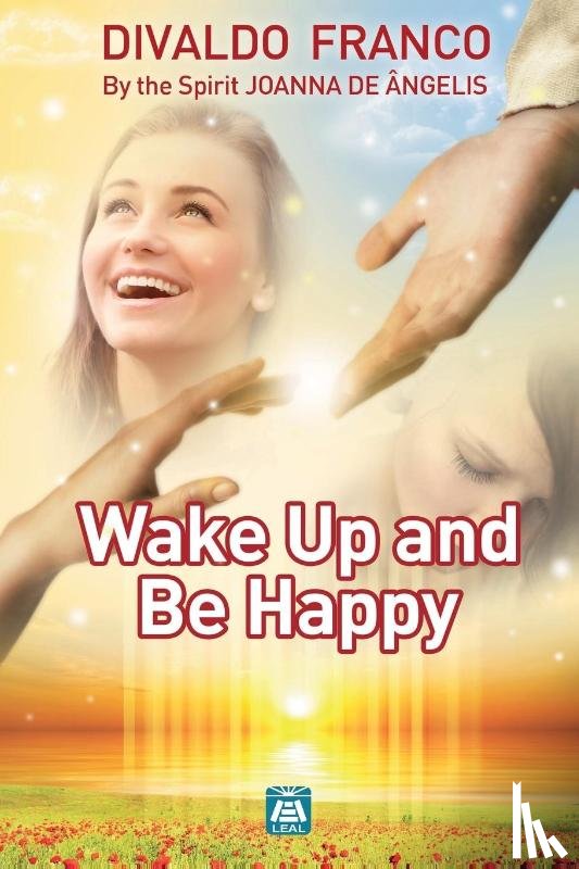 Franco, Divaldo Pereira - Wake up and be happy