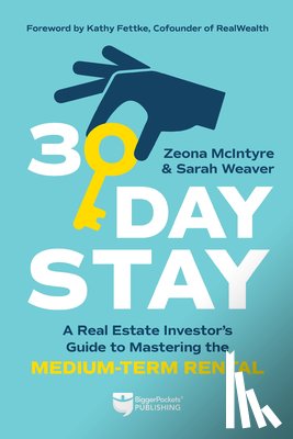 McIntyre, Zeona - 30-Day Stay: A Real Estate Investor's Guide to Mastering the Medium-Term Rental