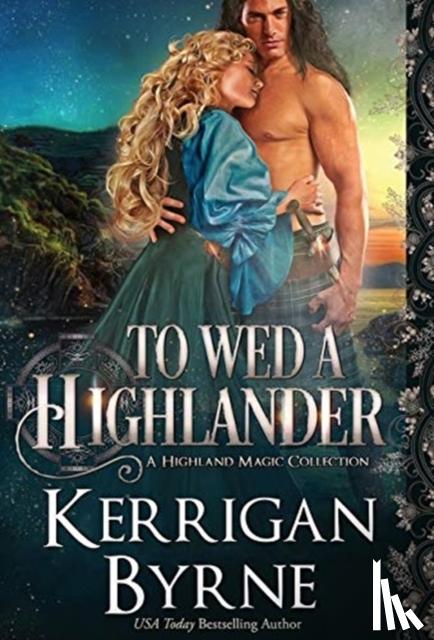 Byrne, Kerrigan - To Wed a Highlander