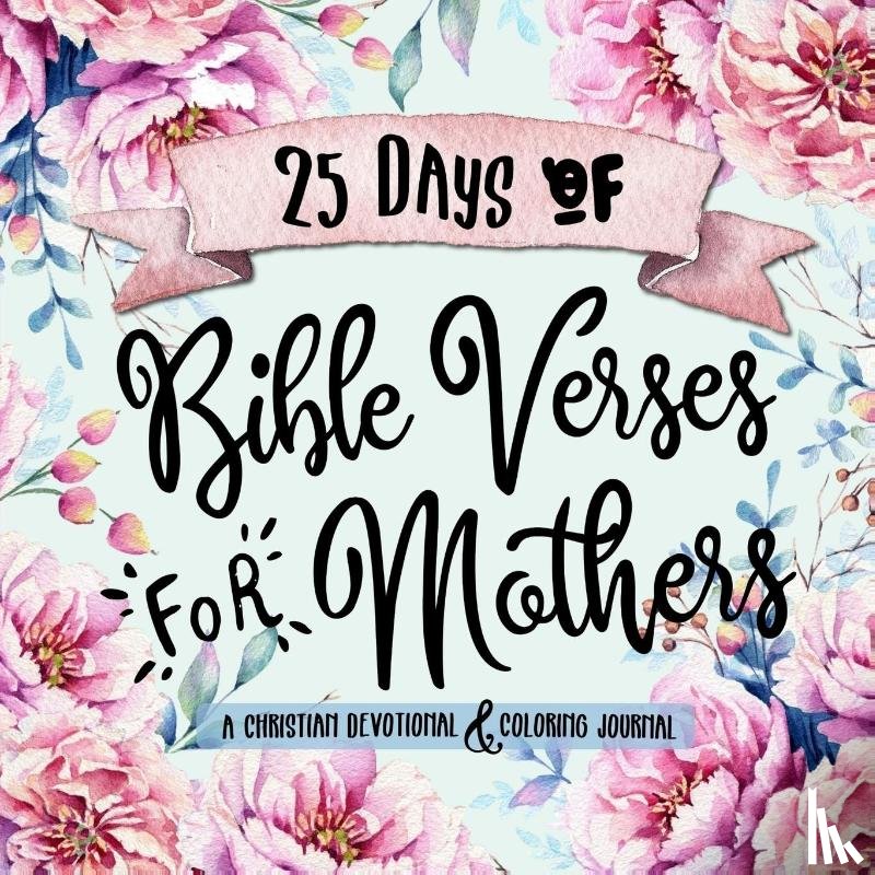 Frisby, Shalana - 25 Days of Bible Verses for Mothers