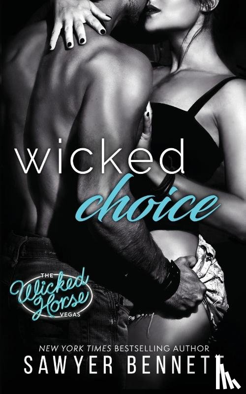 Bennett, Sawyer - Wicked Choice