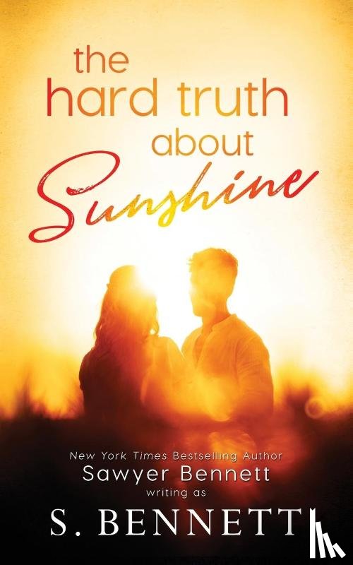 Bennett, Sawyer, Bennett, S - The Hard Truth About Sunshine