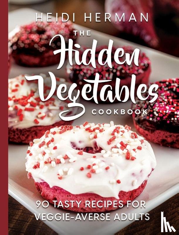Herman, Heidi - The Hidden Vegetables Cookbook