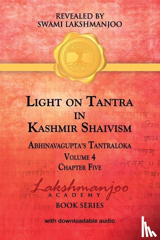 Lakshmanjoo, Swami - Light on Tantra in Kashmir Shaivism - Volume 4 - Chapter Five