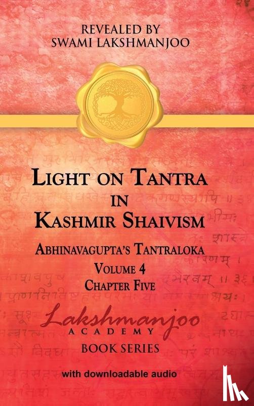 Lakshmanjoo, Swami - Light on Tantra in Kashmir Shaivism - Volume 4 - Chapter Five