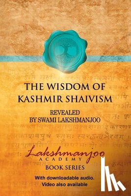 Lakshmanjoo, Swami - The Wisdom of Kashmir Shaivism
