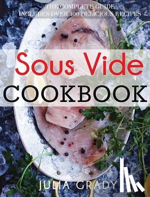 Grady, Julia - Sous Vide Cookbook