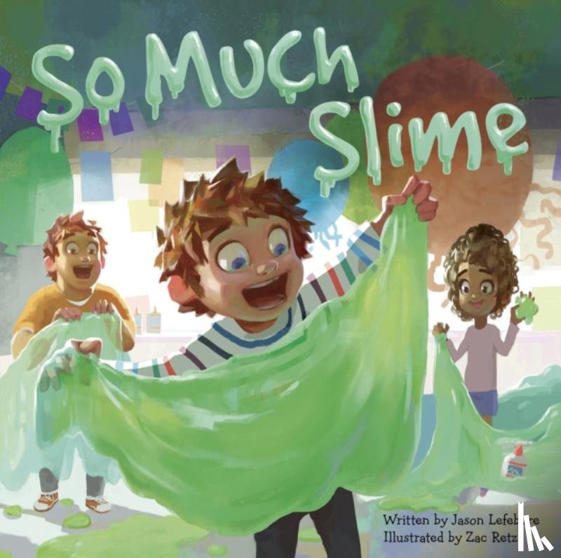 Lefebvre, Jason - So Much Slime