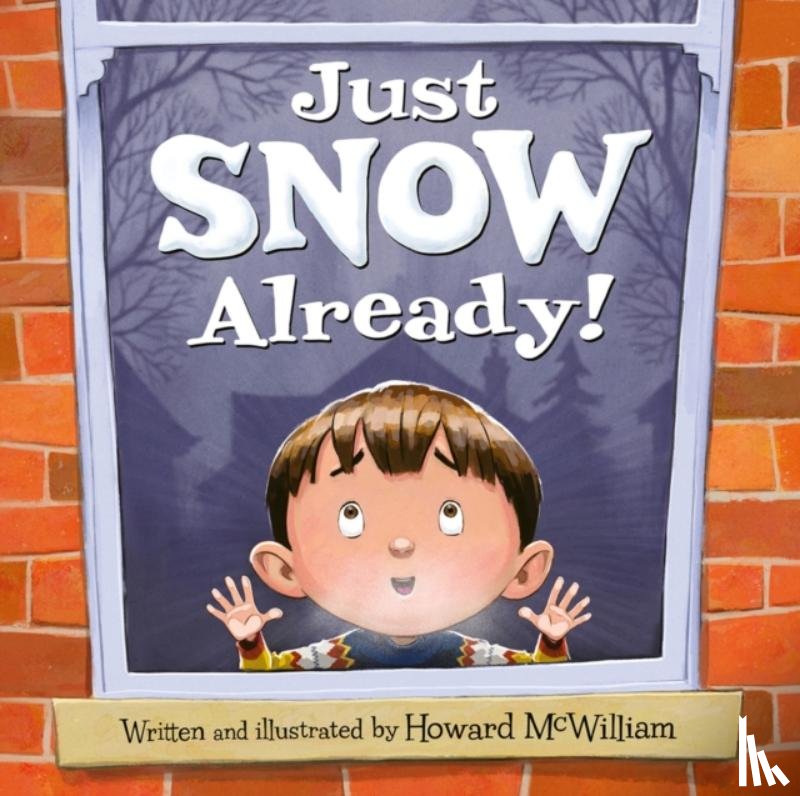 McWilliam, Howard - Just SNOW Already!